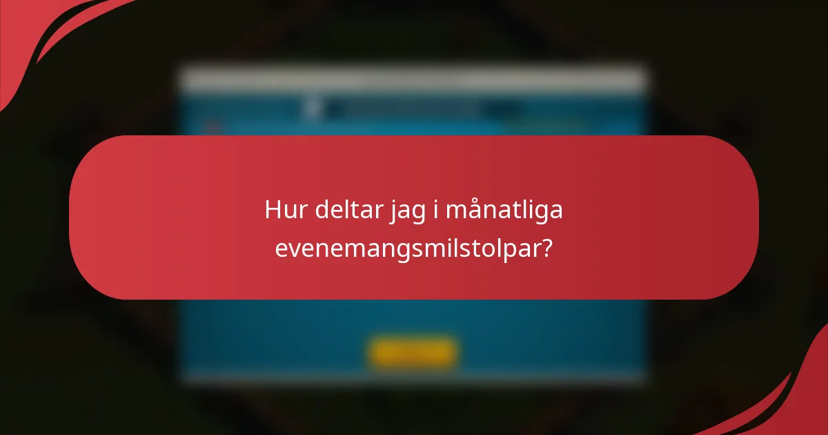 Hur deltar jag i månatliga evenemangsmilstolpar?