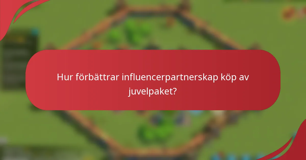 Hur förbättrar influencerpartnerskap köp av juvelpaket?