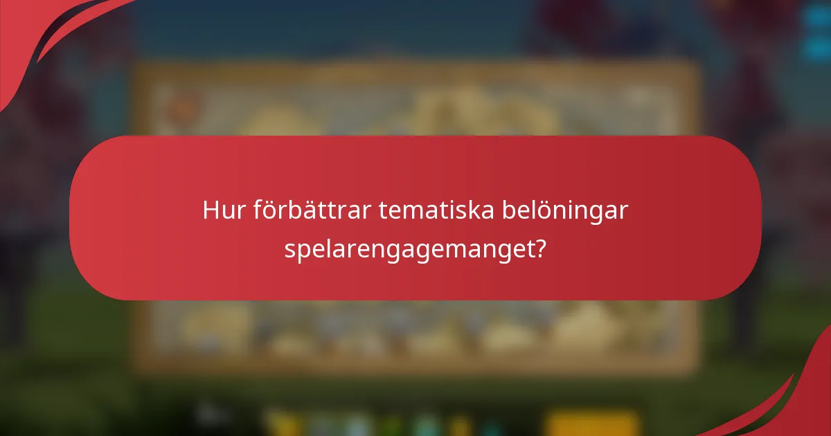 Hur förbättrar tematiska belöningar spelarengagemanget?