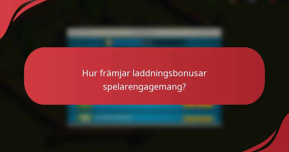 Hur främjar laddningsbonusar spelarengagemang?