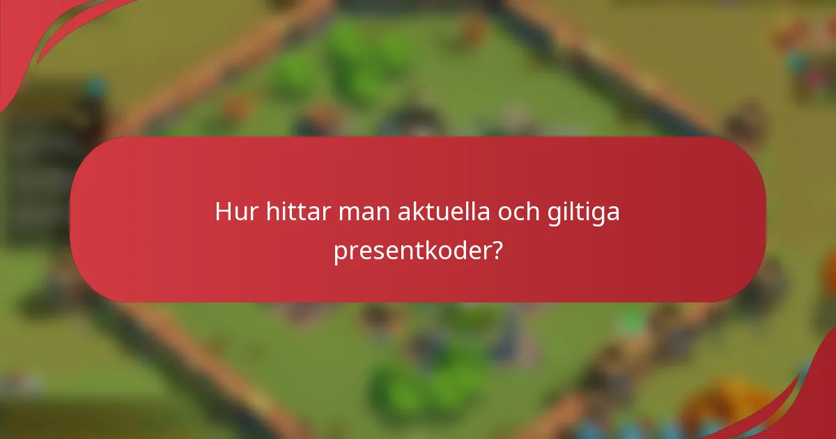 Hur hittar man aktuella och giltiga presentkoder?