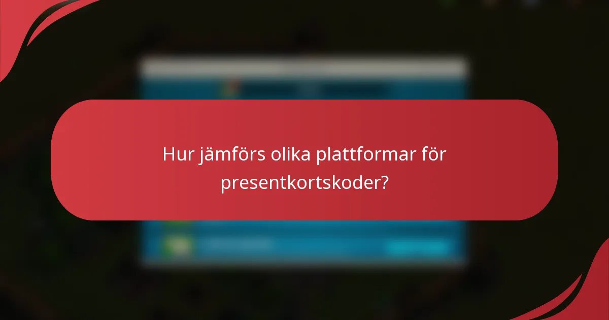 Hur jämförs olika plattformar för presentkortskoder?
