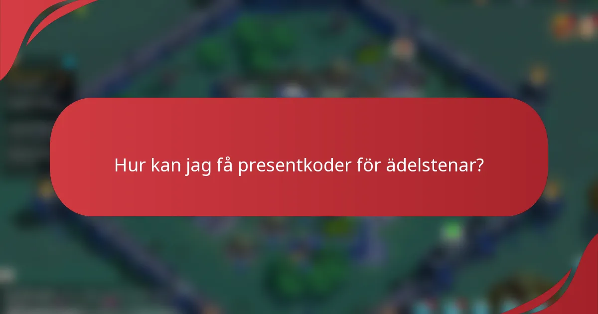 Hur kan jag få presentkoder för ädelstenar?