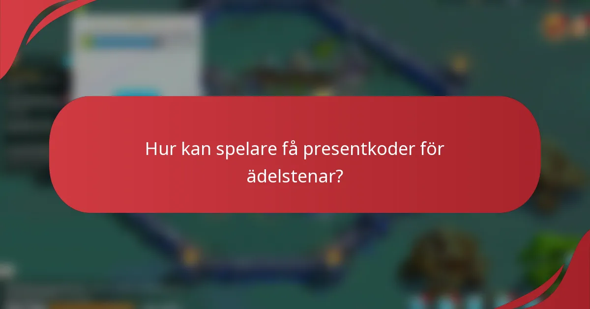 Hur kan spelare få presentkoder för ädelstenar?