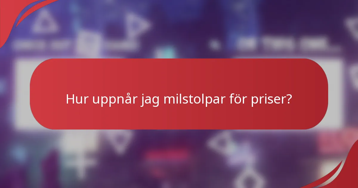 Hur uppnår jag milstolpar för priser?