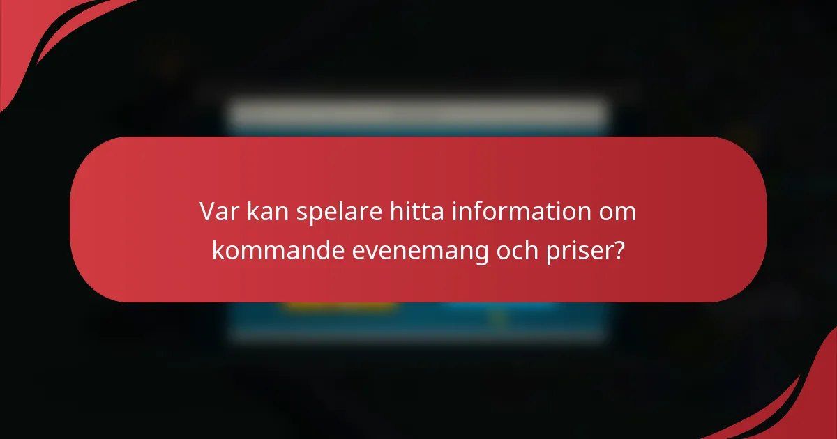 Var kan spelare hitta information om kommande evenemang och priser?