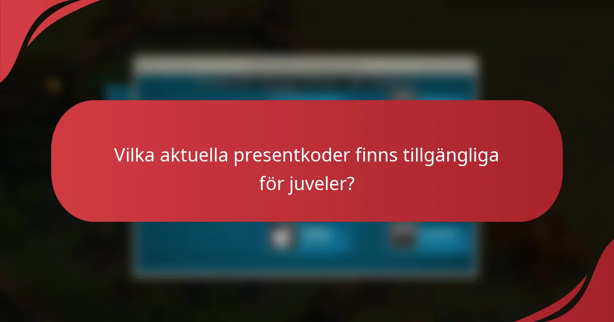 Vilka aktuella presentkoder finns tillgängliga för juveler?