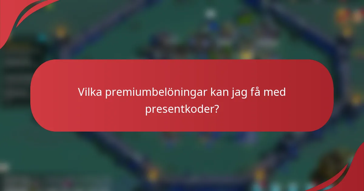 Vilka premiumbelöningar kan jag få med presentkoder?